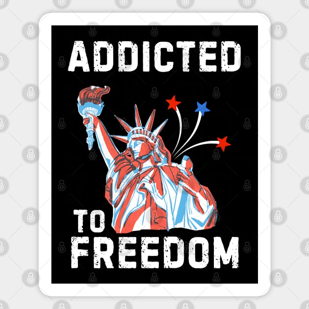 Addicted To Freedom Magnet by MakerMind8.2